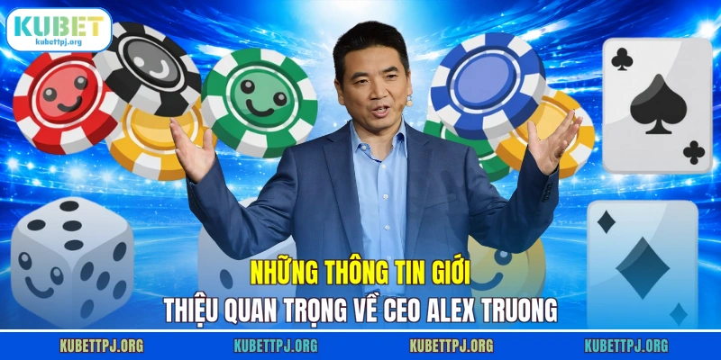 Đại Lý Kubet Là Gì? Lý Do Nên Chọn Kubet Để Làm Đại Lý 2 CEO ALEX TRƯƠNG