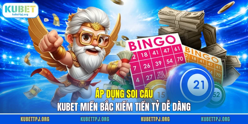 ap dung soi cau kubet mien bac kiem tien ty de dang Áp dụng soi cầu KUBET miền Bắc kiếm tiền tỷ dễ dàng