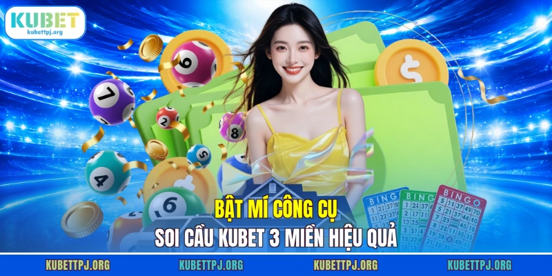 bat mi cong cu soi cau kubet 3 mien hieu qua Bật mí công cụ soi cầu KUBET 3 miền hiệu quả