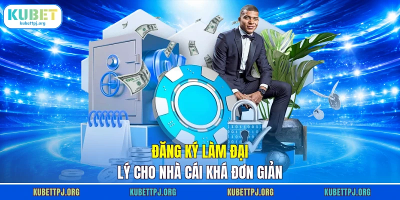 dang ky lam dai ly cho nha cai kha don gian Đăng ký làm đại lý cho nhà cái khá đơn giản