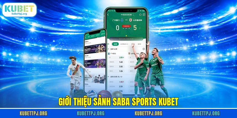 gioi thieu sanh saba sports kubet Giới thiệu sảnh SABA Sports KUBET