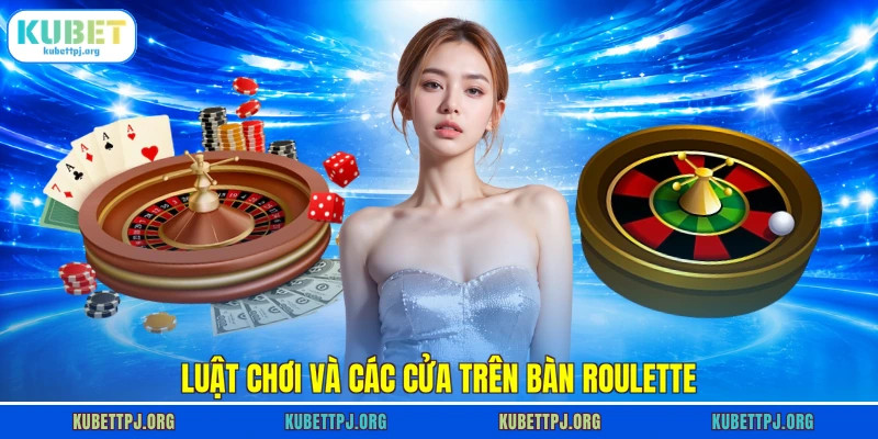 luat choi va cac cua tren ban roulette Luật chơi và các cửa trên bàn Roulette