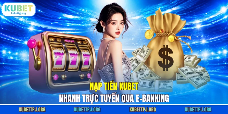 Nạp Tiền KUBET