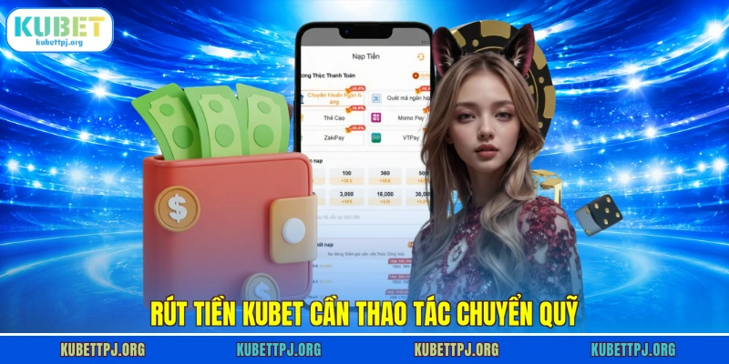 rut tien kubet can thao tac chuyen quy Rút tiền KUBET cần thao tác chuyển quỹ