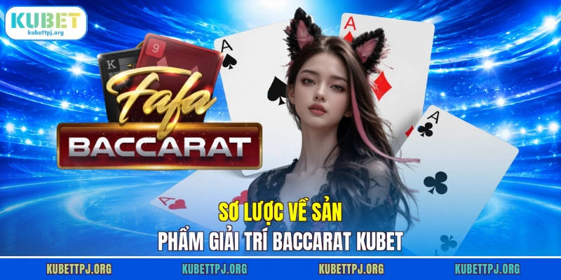 so luoc ve san pham giai tri baccarat kubet sơ lược về sản phẩm giải trí baccarat kubet