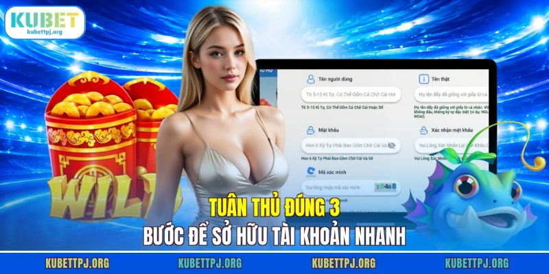 Tuân thủ đúng 3 bước để sở hữu tài khoản nhanh